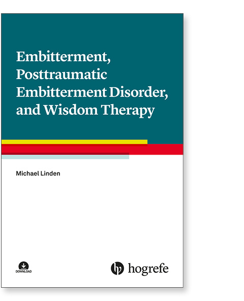 Embitterment, Posttraumatic Embitterment Disorder, and Wisdom Therapy