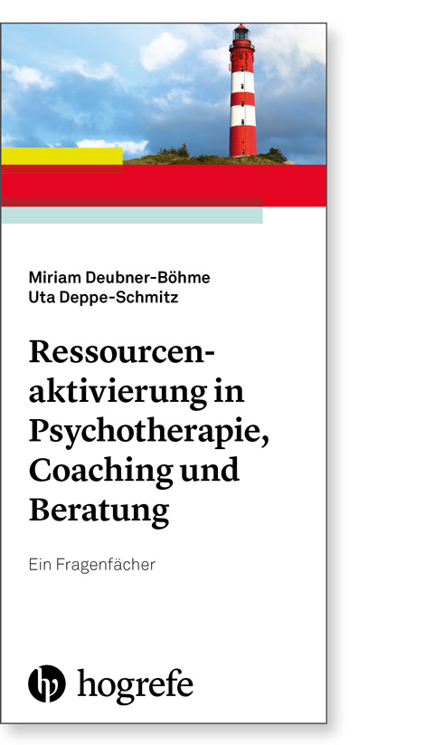 Ressourcenaktivierung in Psychotherapie, Coaching und Beratung